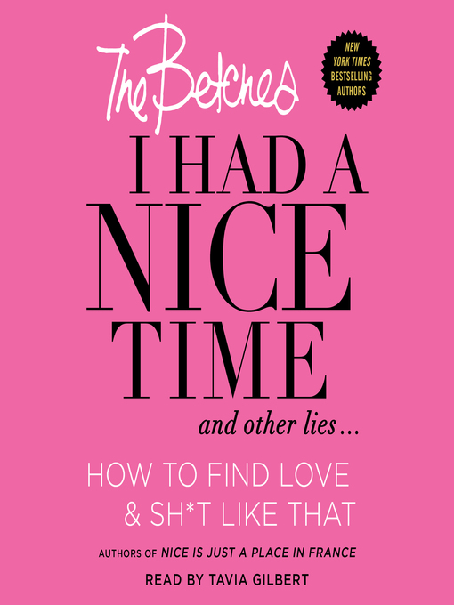 Title details for I Had a Nice Time and Other Lies... by Betches - Wait list